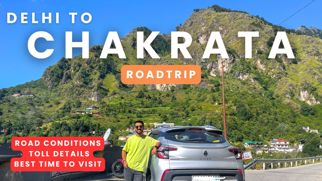 Road Trip from Delhi to Chakrata – Scenic Drive to Uttarakhand’s Hidden Gem | Chakrata by Road