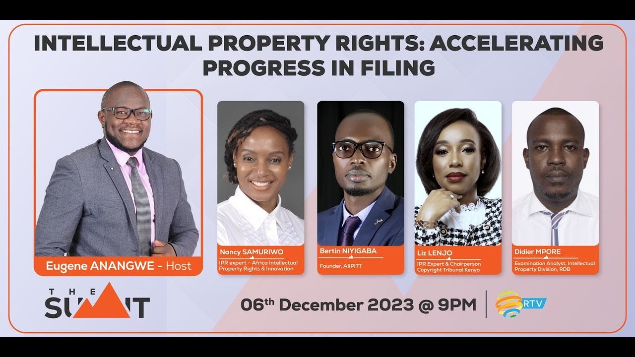 #TheSummitRw: Intellectual Property Rights; Accelerating Progress in Filing