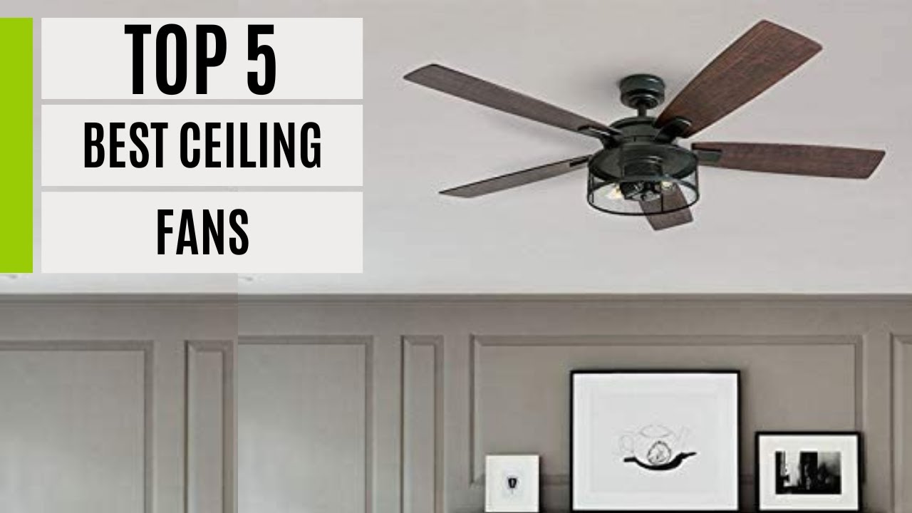 TOP 5 Best Ceiling Fans 2023