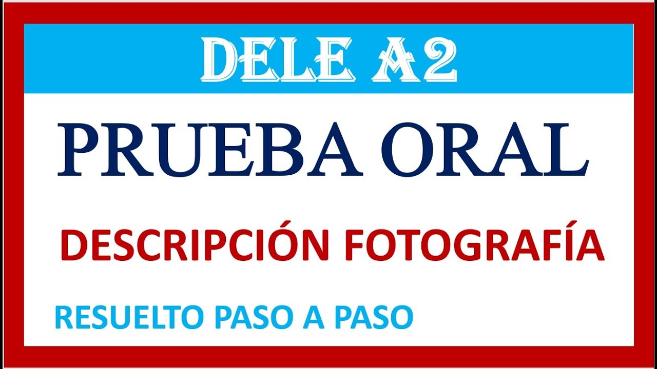 DELE A2 PRUEBA ORAL DESCRIPCION FOTOGRAFIA