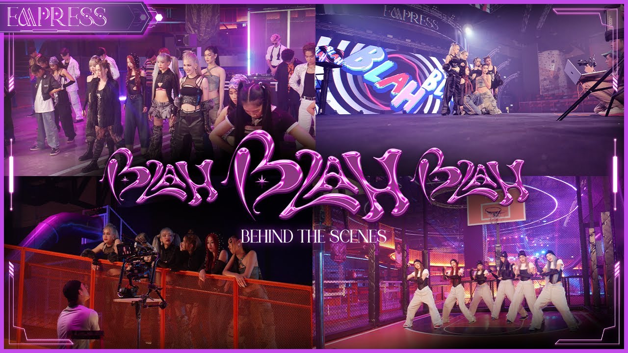 EMPRESS "Blah Blah Blah" | Behind The Scenes