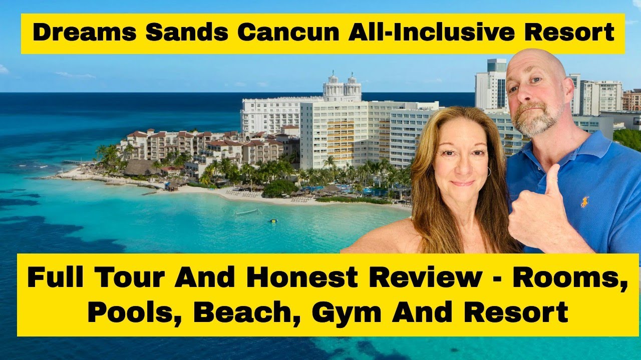 Dreams Sands Cancun All-Inclusive Resort - Honest Review - Rooms, Pools, Beach, Gym And Shows