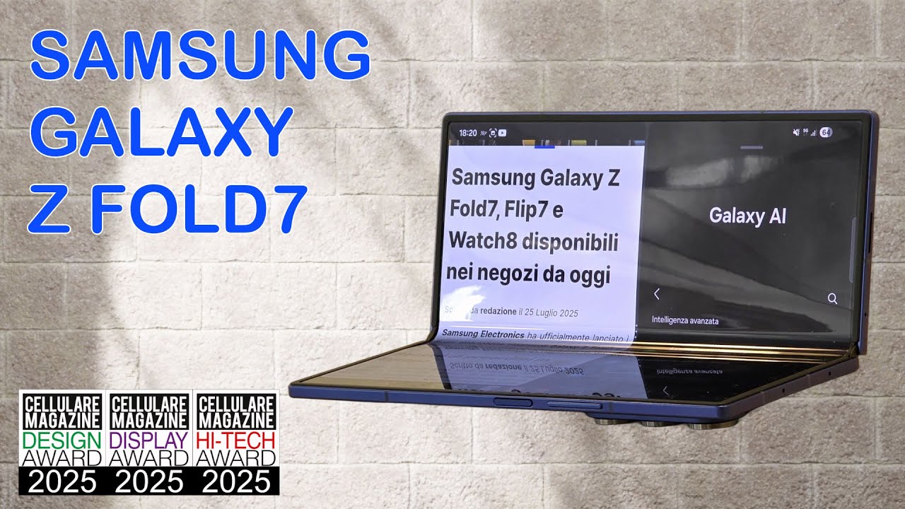 SAMSUNG GALAXY Z FOLD7 - La recensione di Cellulare Magazine