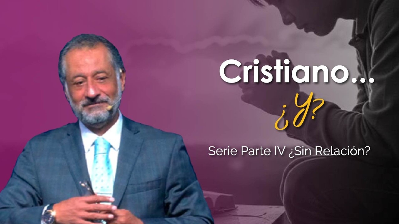 Cristiano... ¿Y sin relación? Parte IV - Pr Mauro Neva