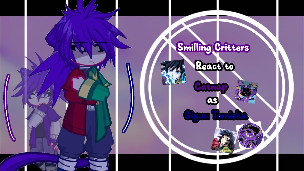 ⭐-𝐒𝐦𝐢𝐥𝐥𝐢𝐧𝐠 𝐂𝐫𝐢𝐭𝐭𝐞𝐫𝐬 𝐑𝐞𝐚𝐜𝐭 𝐭𝐨 💜𝐂𝐚𝐭𝐧𝐚𝐩🌙 𝐚𝐬 💙𝐆𝐢𝐲𝐮𝐮 𝐓𝐨𝐦𝐢𝐨𝐤𝐚💧-💛 ⚠️𝑹𝒆𝒂𝒅 𝒕𝒉𝒆 𝒅𝒆𝐬𝒄𝒓𝒊𝒑𝒕𝒊𝒐𝒏⚠️ -𝙼𝚢 𝙰𝚞-