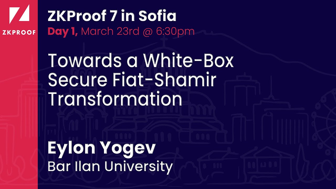 Towards a White-Box Secure Fiat-Shamir Transformation - Eylon Yogev (Bar-Ilan University)