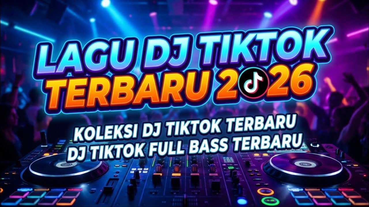 DJ TIK TOK TERBARU 2026 | DJ TIK TOK FULL BASS | KUMPULAN DJ TIK TOK TERBARU