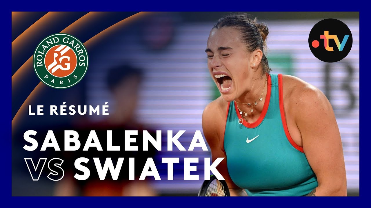 Roland-Garros 2025 : le résumé du match Sabalenka vs Swiatek (1/2 finale)