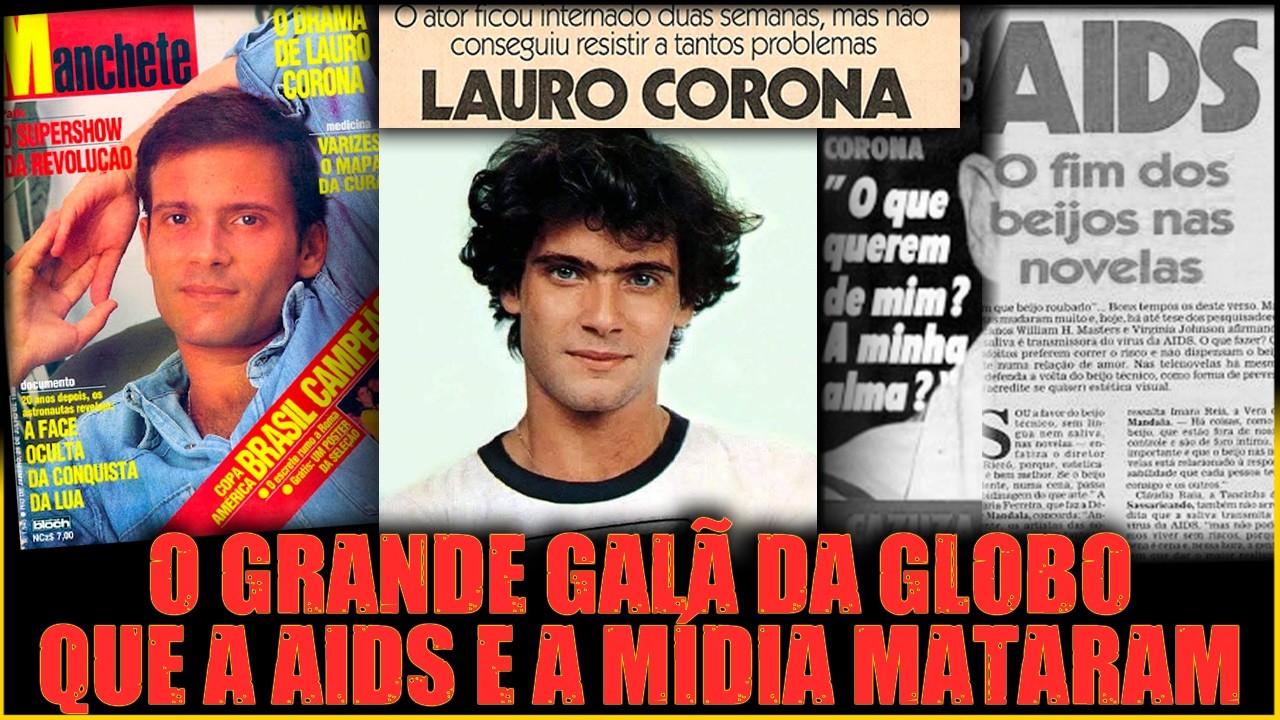 LAURO CORONA: A PRIMEIRA GRANDE PERDA DA GLOBO PARA A AIDS