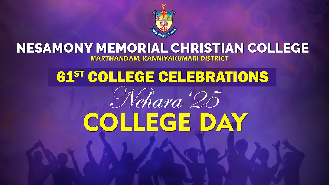 NESAMONY MEMORIAL CHRISTIAN COLLEGE MARTHANDAM, 61ST COLLEGE CELEBRATIONS Nehara 25 COLLEGE DAY..