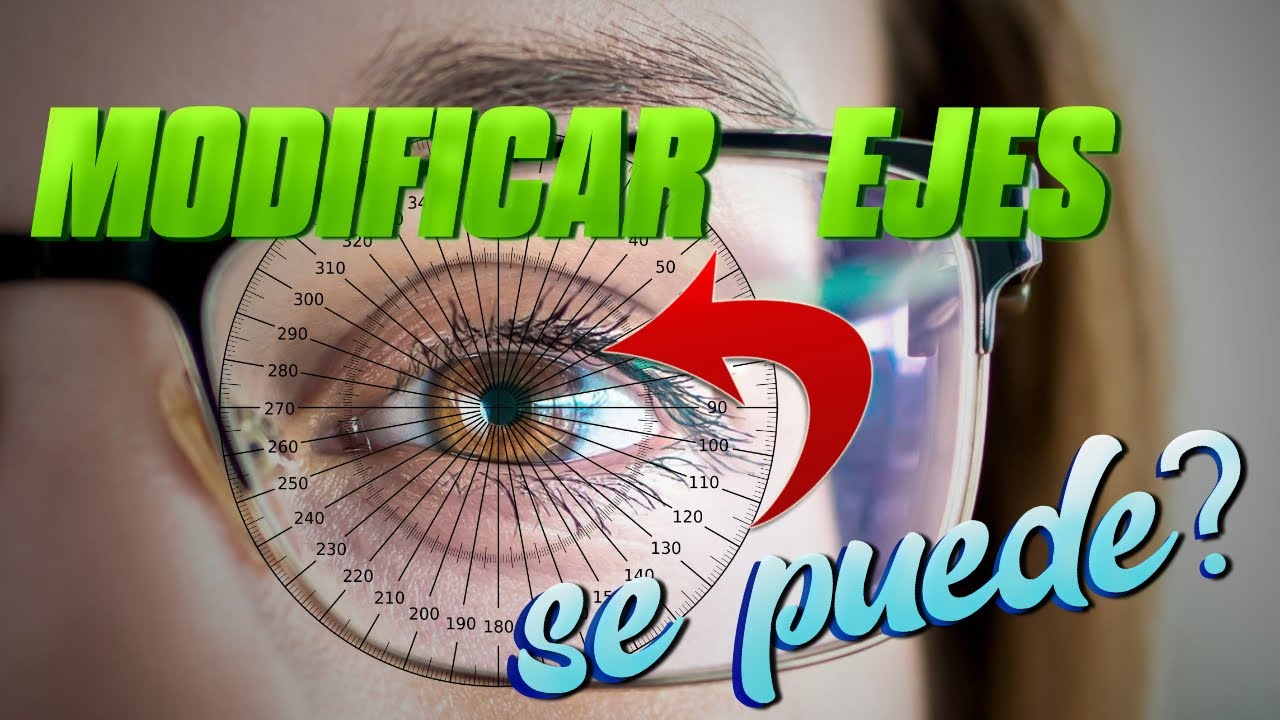 ⚙SE PUEDEN MODIFICAR LOS EJES? /modificar ejes en micas oftalmicas /CANAL ÓPTICO ⚙