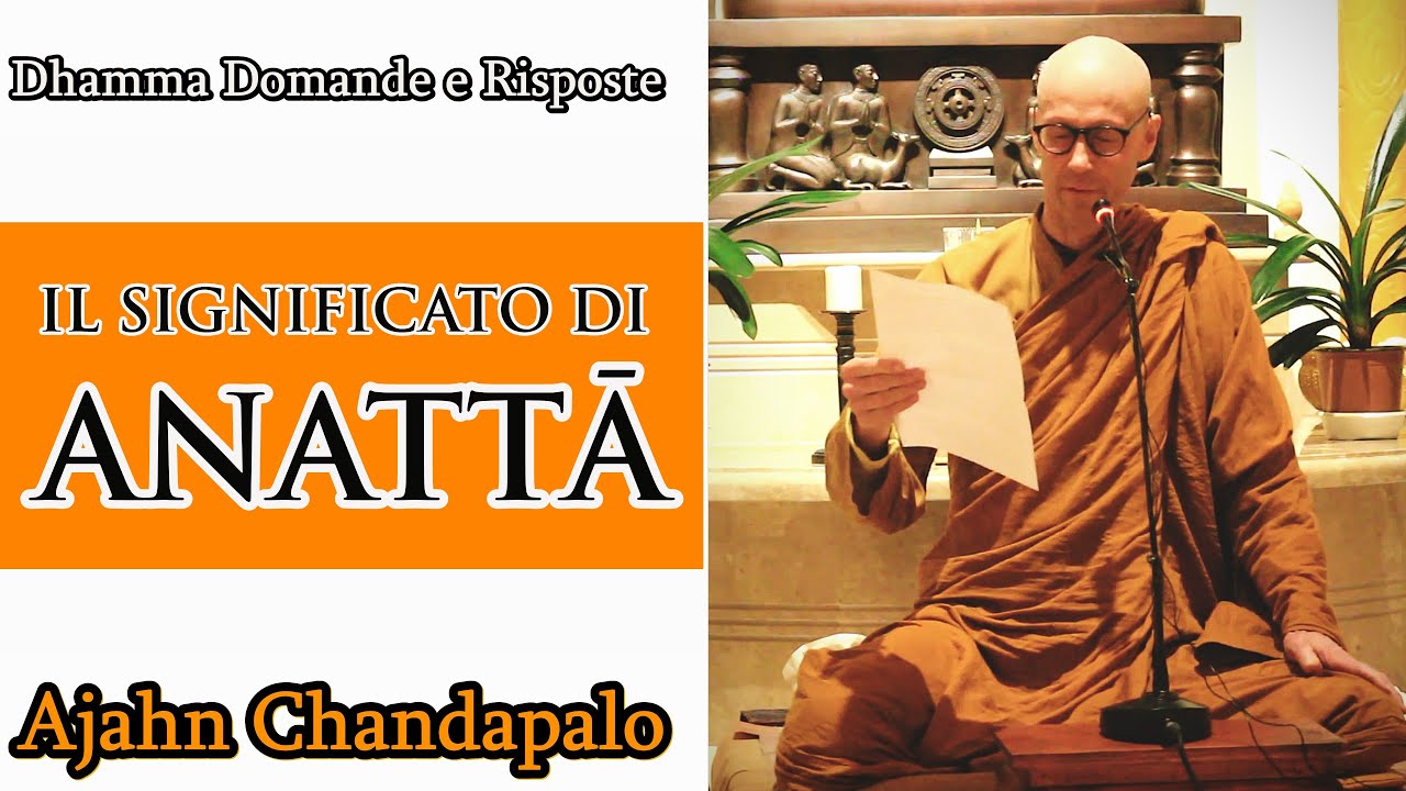 Ajahn Chandapalo - IL SIGNIFICATO DI ANATTĀ