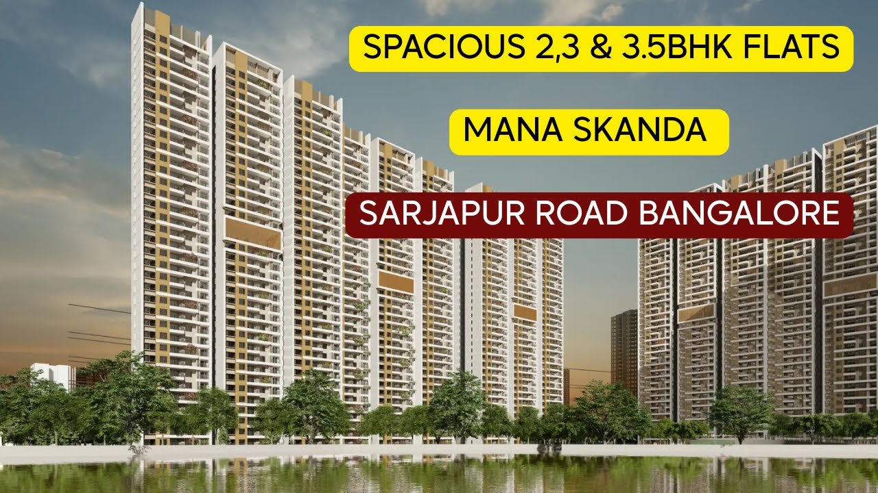 Mana Skanda The Right Life Sarjapur Road Bangalore, 2,3 & 3.5 BHK Flats.