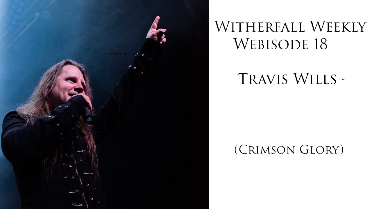 Witherfall Weekly - Webisode 18 - Travis Wills (Crimson Glory)
