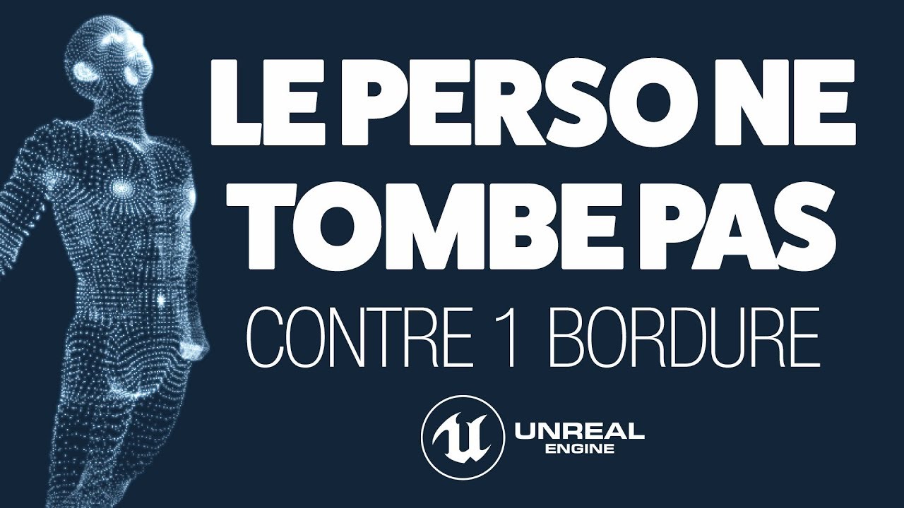 PERSONNAGE DANS LE VIDE - TUTO UNREAL ENGINE 4 FR