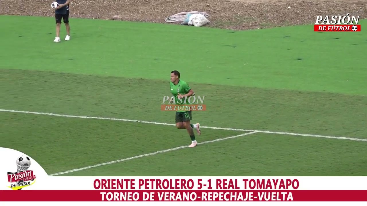 ORIENTE PETROLERO 5-1 REAL TOMAYAPO-TORNEO DE VERANO-REPECHAJE-VUELTA