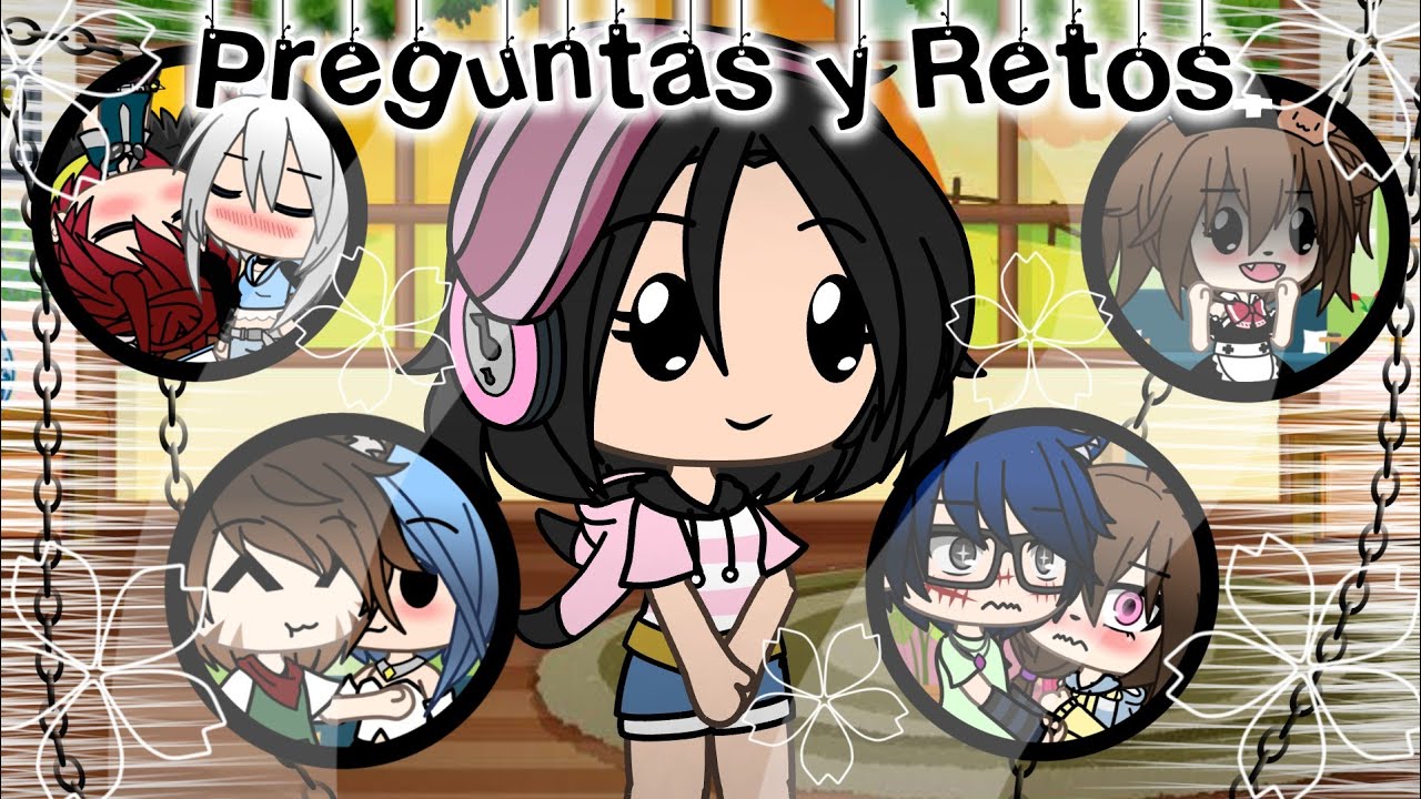 ·Preguntas y Retos·😃🙈✨||°•♡Amy love♡•°||Gacha Life
