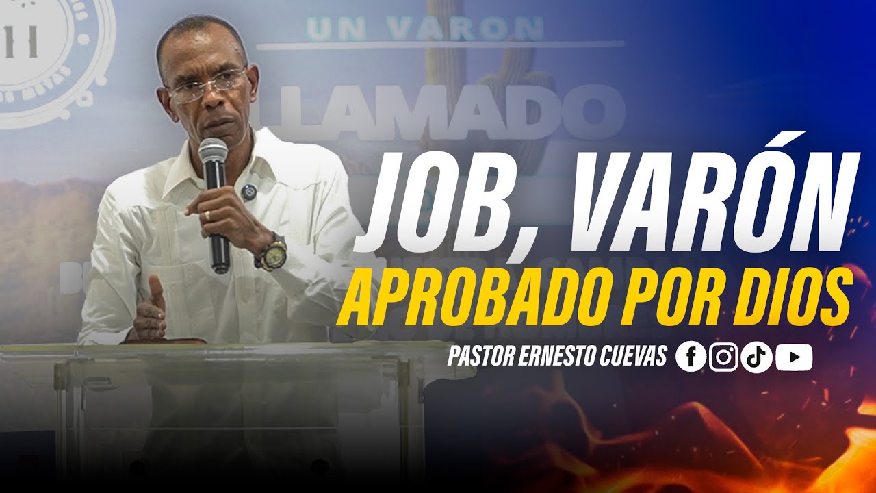 JOB, VARON APROBADO POR DIOS | PASTOR ERNESTO CUEVAS