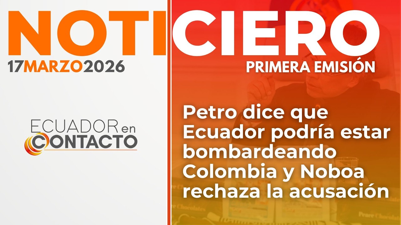 🔴 Noticias Ecuador | 17 de marzo de 2026 | Ecuador en Contacto primera emisión