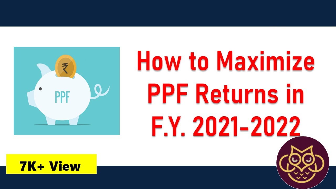 Maximize your PPF RETURNS in F.Y. 2021-2022