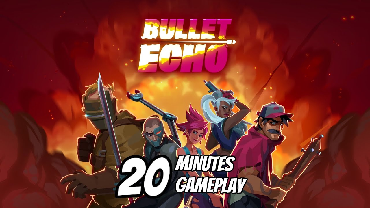 Bullet Echo | Gameplay No Commentary 1080p30fps | 20 Minutes Gameplay