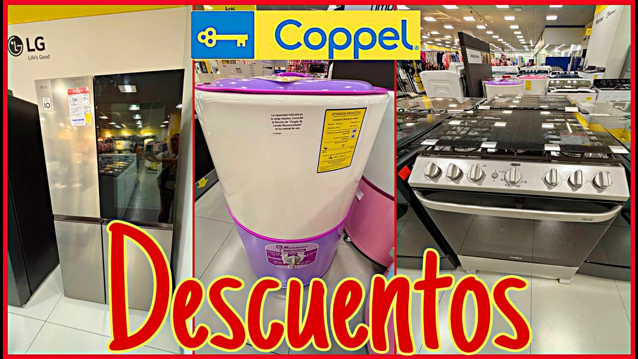 ‼️REFRIGERADORES, LAVADORAS Y ESTUFAS DESCUENTOS EN COPPEL 🤑💙