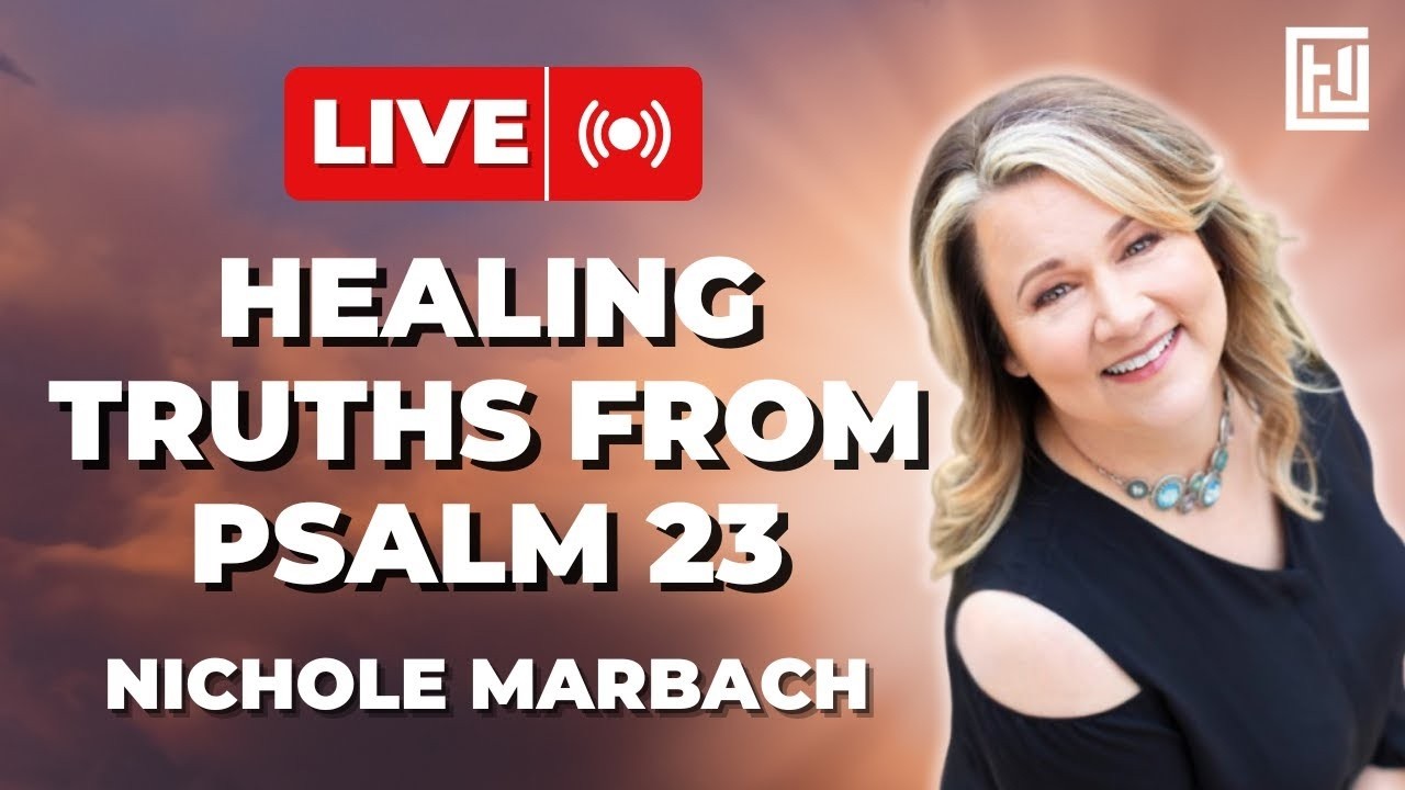 Healing Truths from Psalm 23 | Nichole Marbach