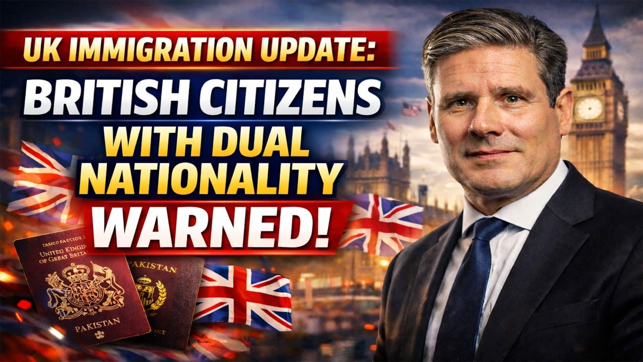 ⚠️ URGENT UK Immigration Alert 2026: Dual Nationality Citizens MUST WATCH!
