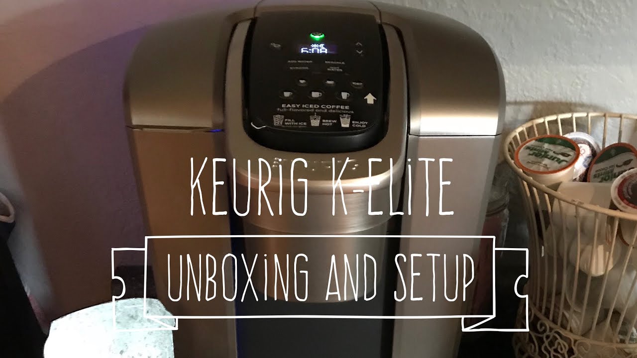 Keurig K-Elite Unboxing and Setup