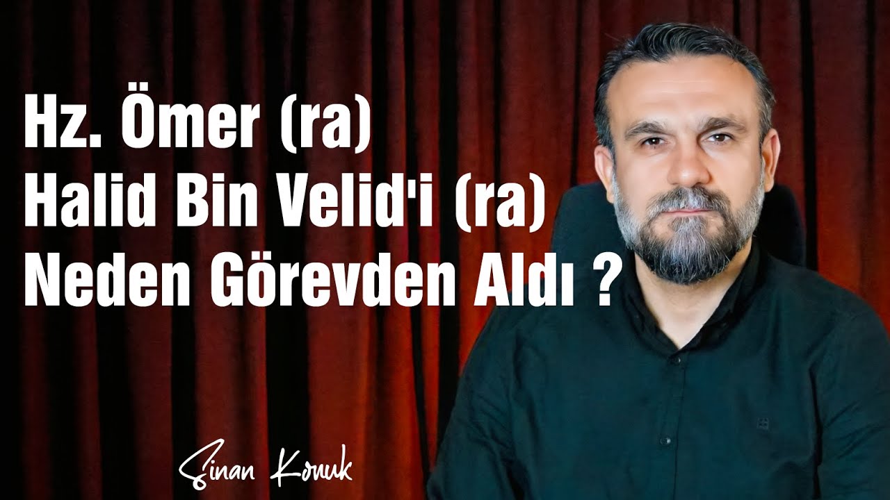 Hz. Ömer (ra) Yenilmez Komutan Halid Bin Velid'i (ra) Neden Görevden Aldı ? | Sinan Konuk