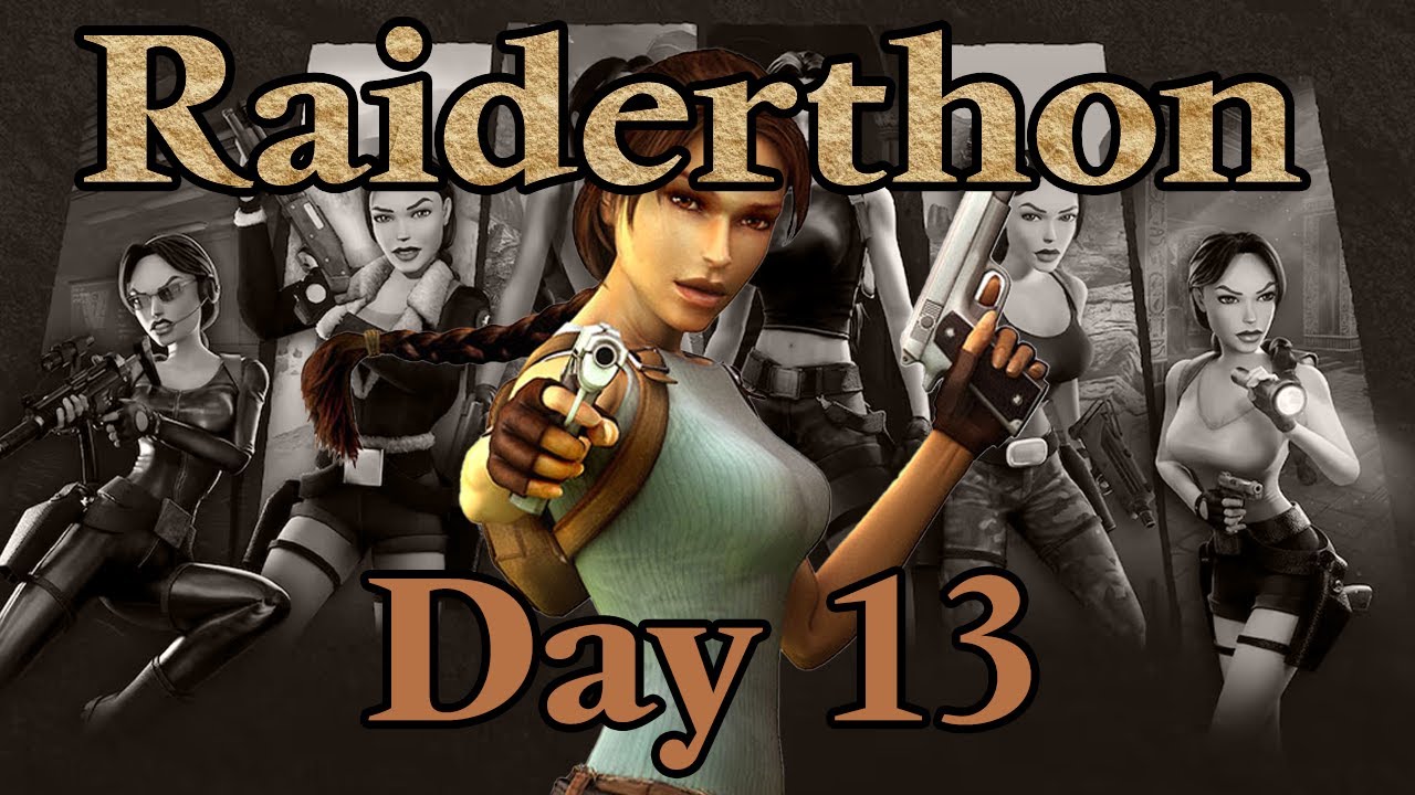 [Day 13] Raiderthon - First Playthrough Subathon of every Tomb Raider game!