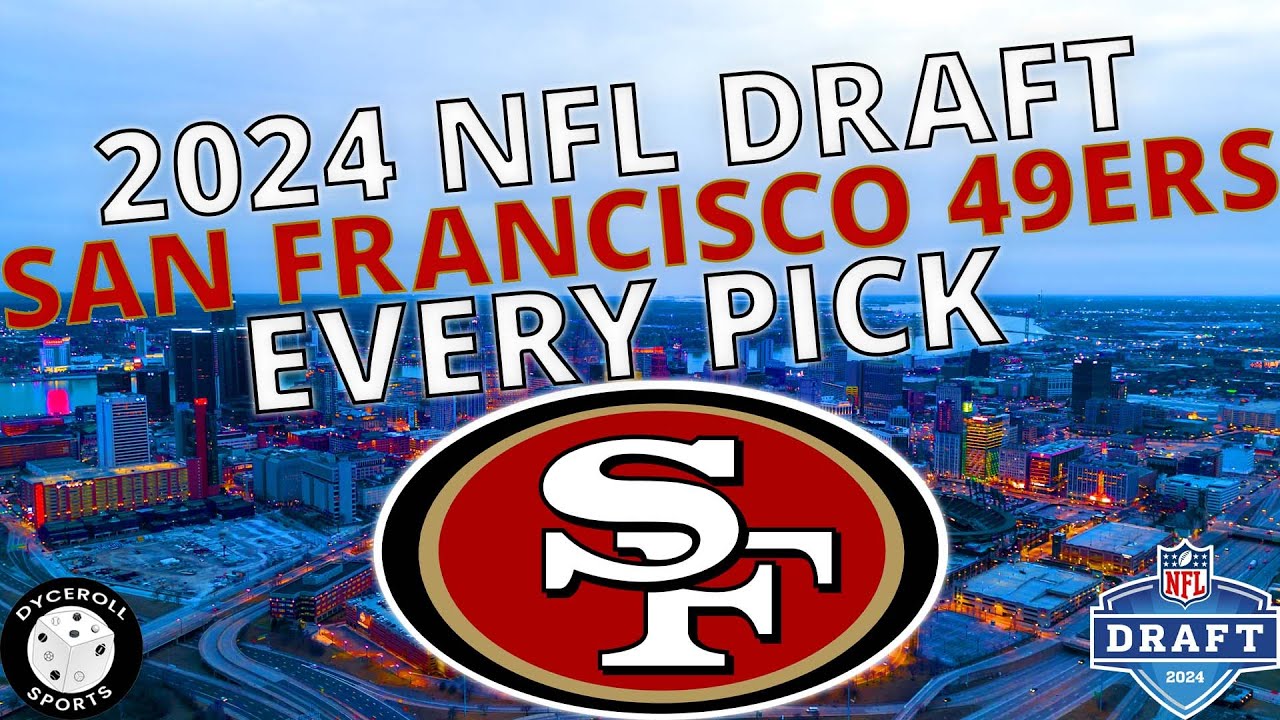 San Francisco 49ers Draft Picks - 2024 NFL Draft (Ricky Pearsall, Renardo Green & More!!!)