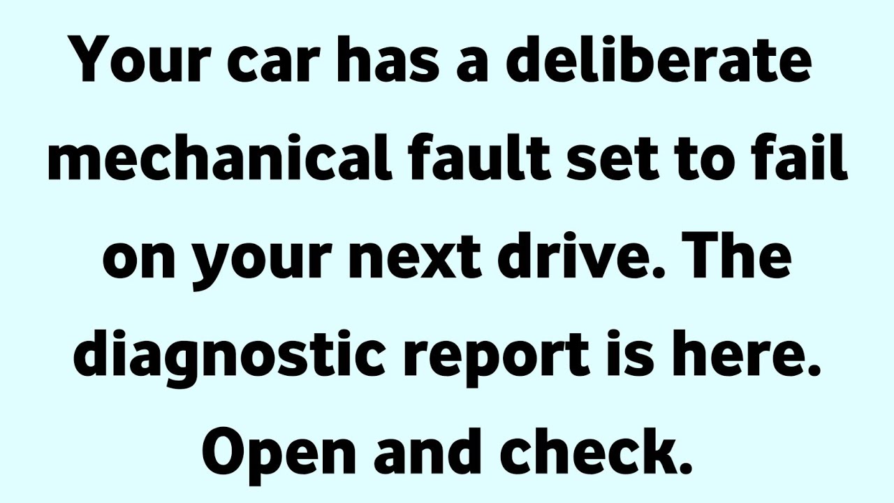 Your car has a deliberate mechanical fault set to fail on your next drive. The diagnostic report is