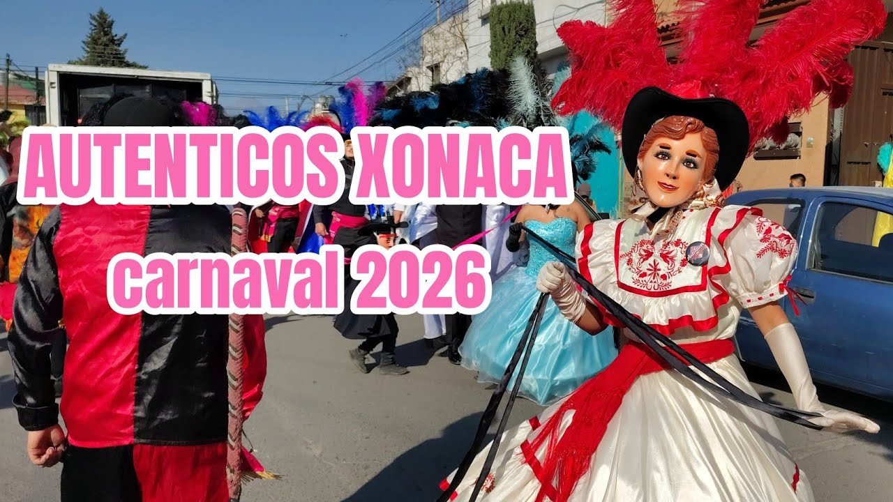 Auténticos Xonaca: Orgullo y Tradición en el Carnaval 2026
