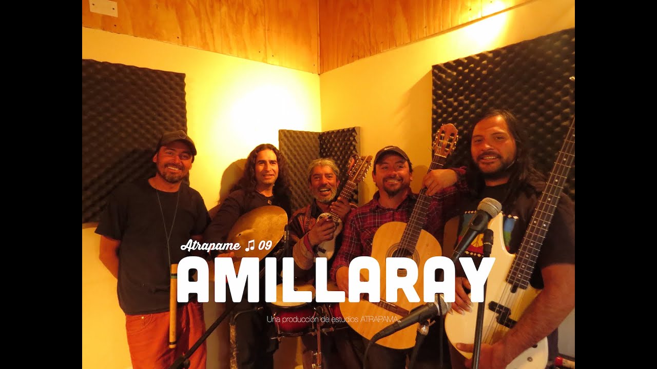 #SesionesAtrapama - Amillaray (Sale el sol y siguen chupando)