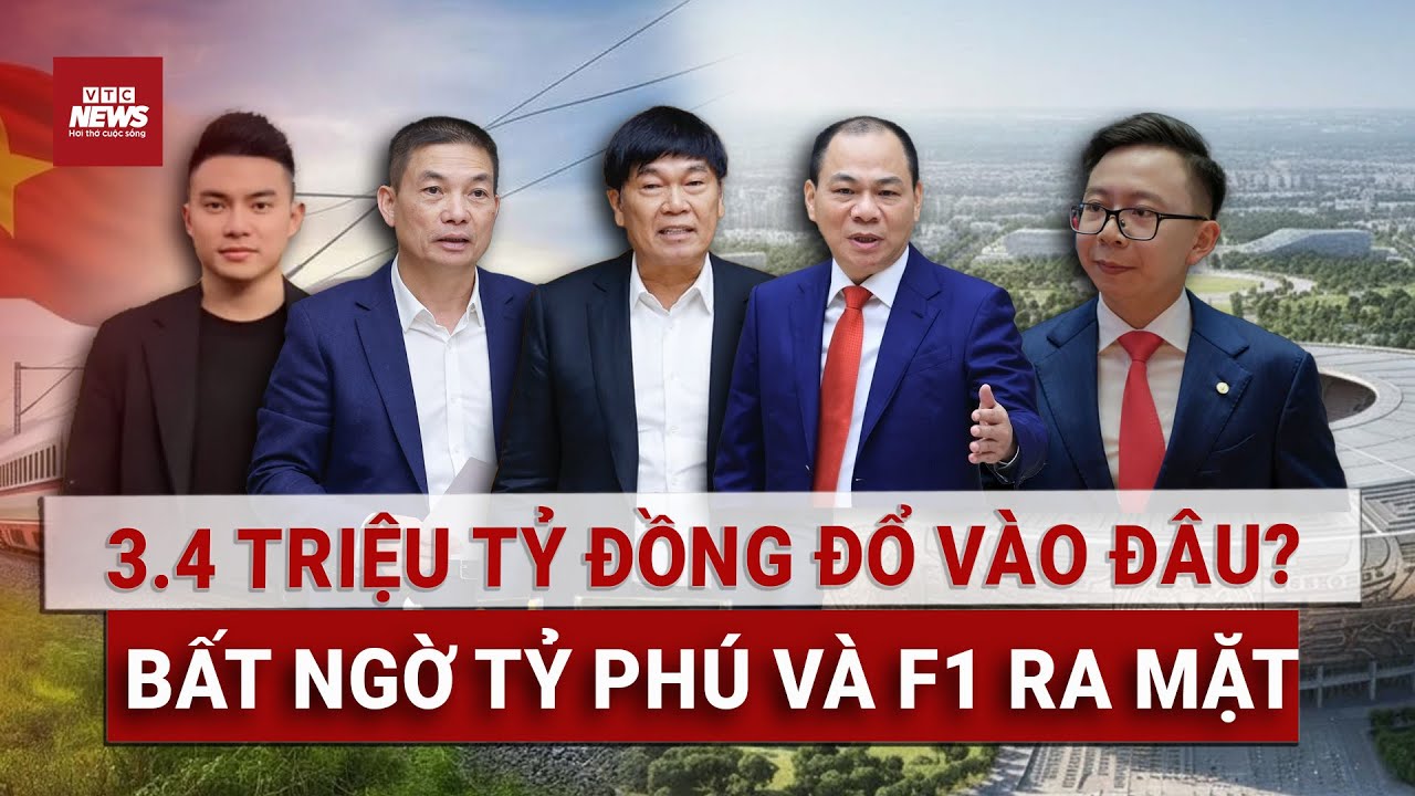Siêu Dự Án 3,4 Triệu Tỷ: Nhiều Tỷ Phú Việt để F1 của mình gánh vác, không uổng Hổ Phụ Sinh Hổ Tử?