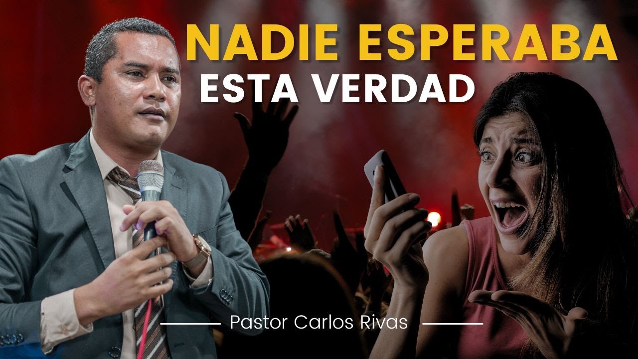 Nadie esperaba esta impactante verdad - Pastor Carlos Rivas