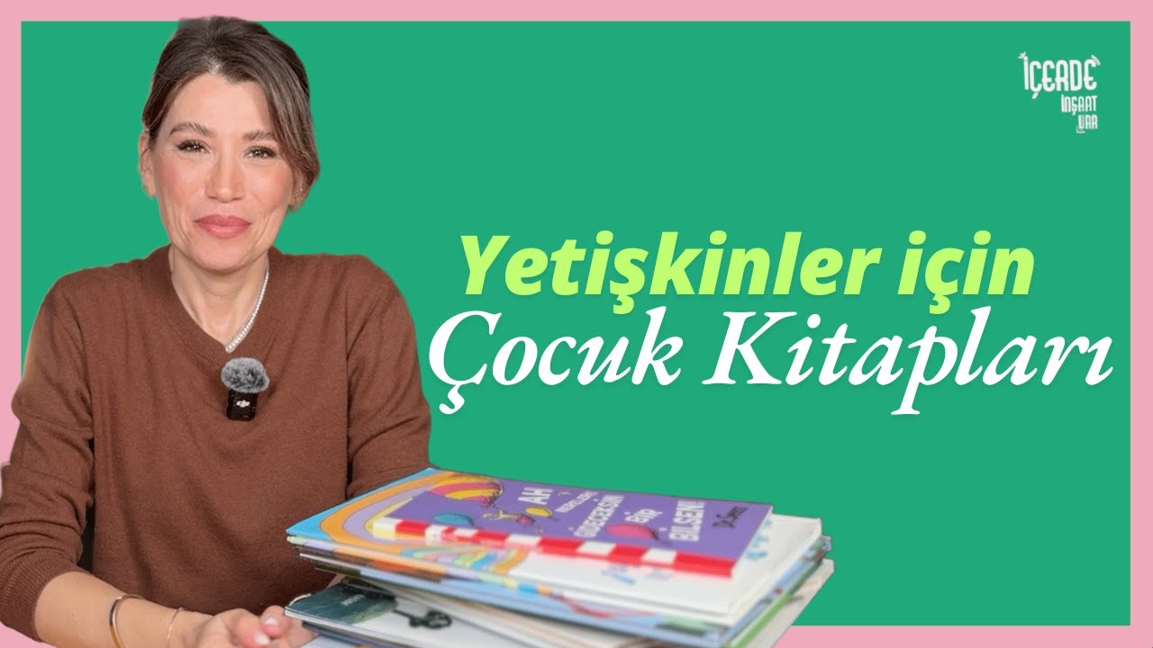 İçindeki Çocuğu Büyütmek İsteyen Yetişkinler İçin Çocuk Kitapları | Klinik Psk. Kıvılcım Kıran Gen