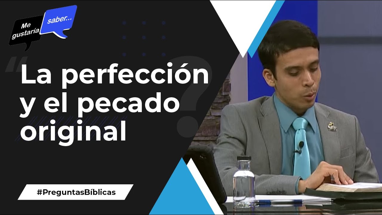 136. ¿Debemos alcanzar la perfección? / ¿Nacemos o heredamos el pecado? - Bohr || Me Gustaría Saber