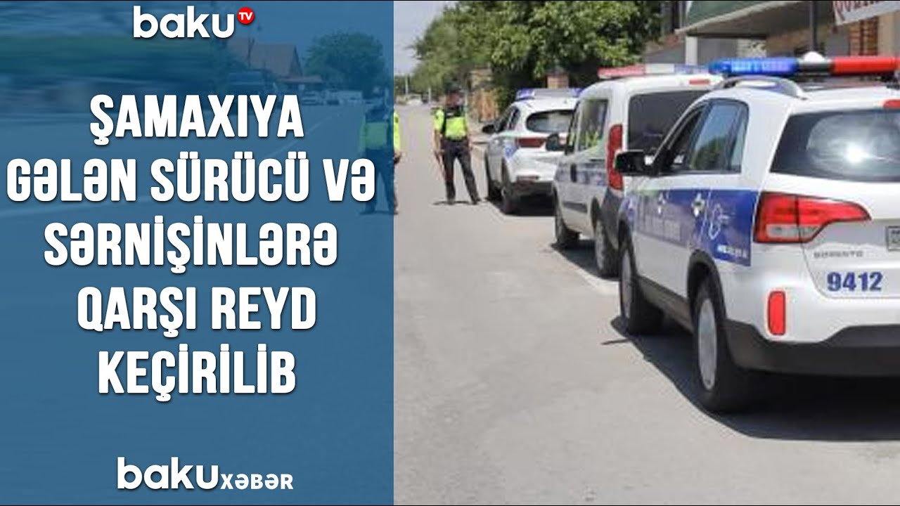 Şamaxıya gələn sürücü və sərnişinlərə qarşı reyd keçirilib