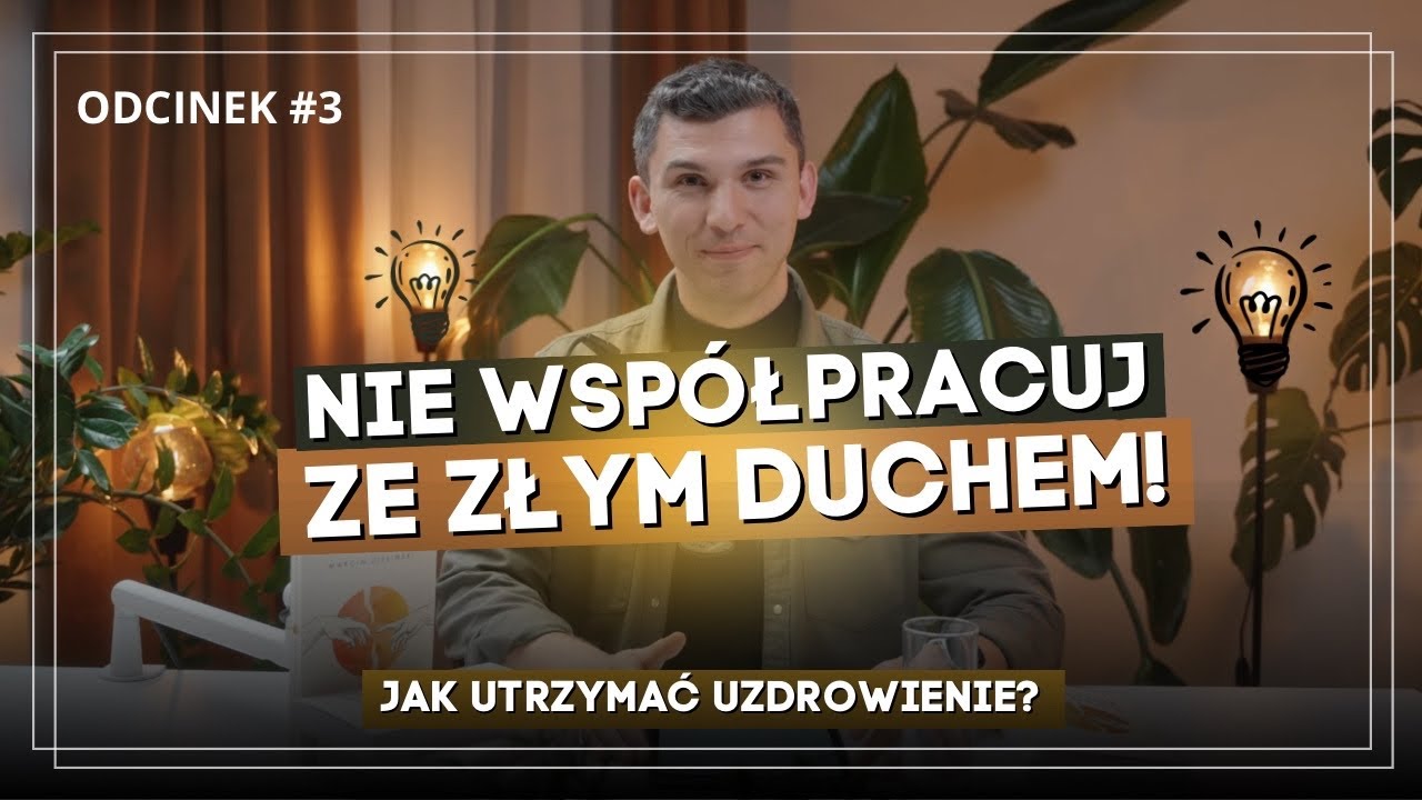 Nie wsp&oacute;łpracuj ze złym duchem!  | Nowa seria: &bdquo;Jak utrzymać uzdrowienie&rdquo; I #3 