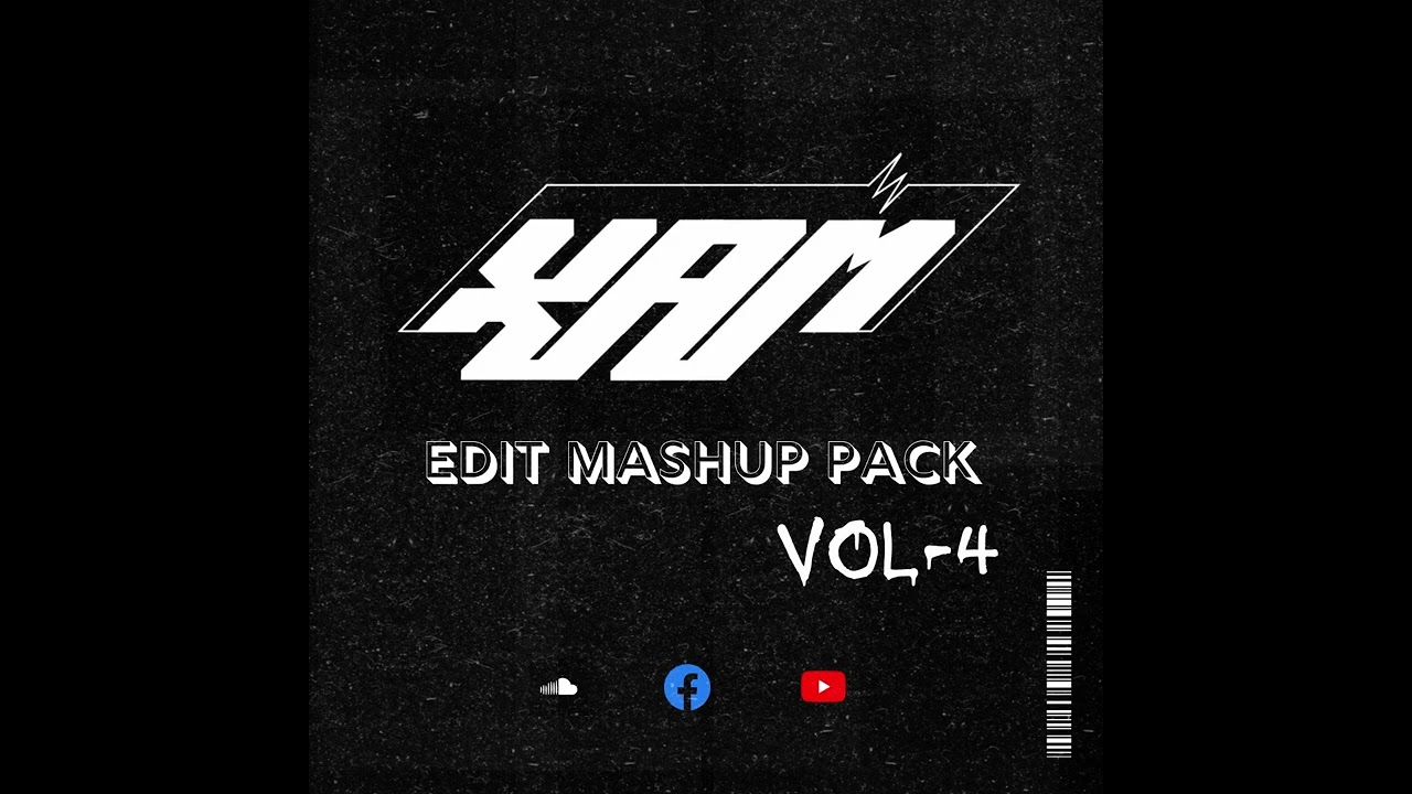 XAM EDIT MASHUP PACK VOL-4