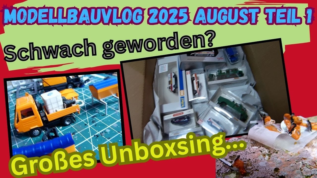 Modellbauvlog  August 2025 Teil 1 #unboxsing