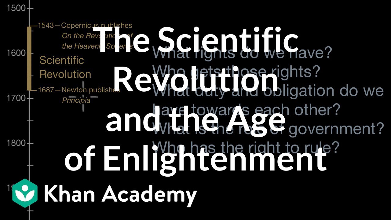 The Scientific Revolution and the Age of Enlightenment | World History | Khan Academy