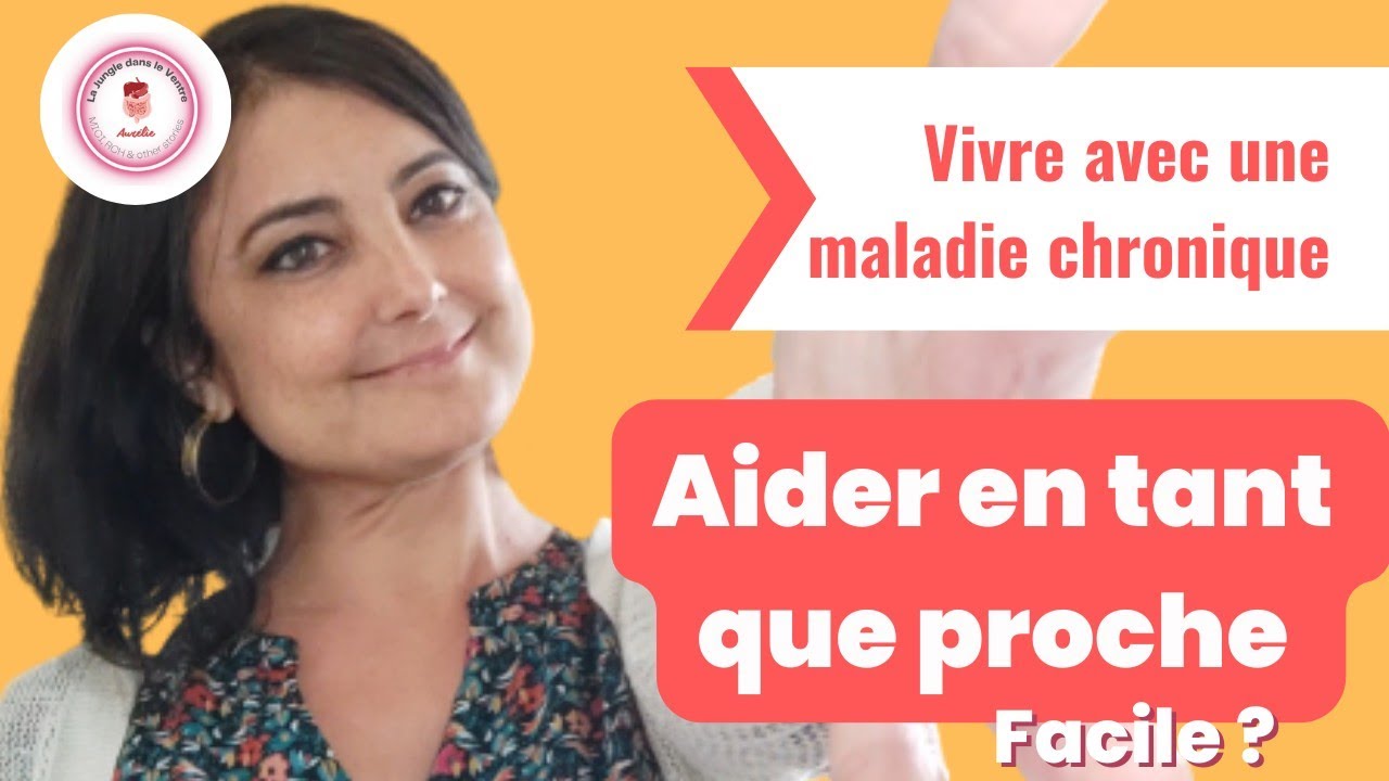 Maladie chronique: aider en tant que proche - quoi dire ? quoi faire ?