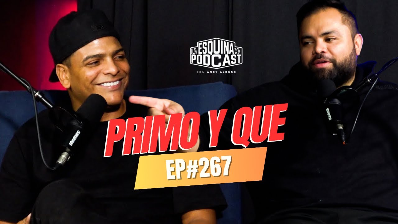 EP #267 - Primo y Que - “Soy Guajiro pero no me gusta el vallenato”