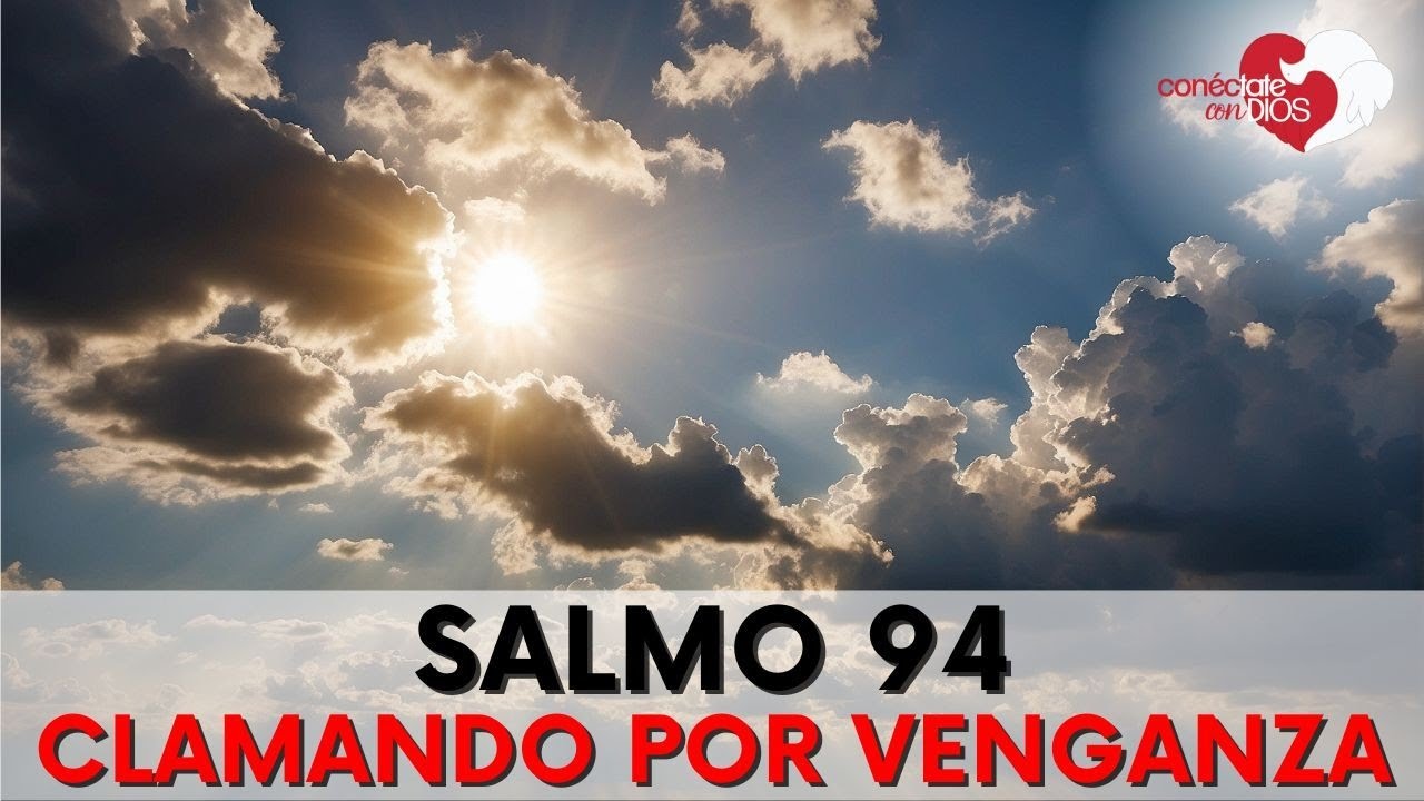 🕊 Salmo 94: Oraci&oacute;n Clamando por Venganza 📖