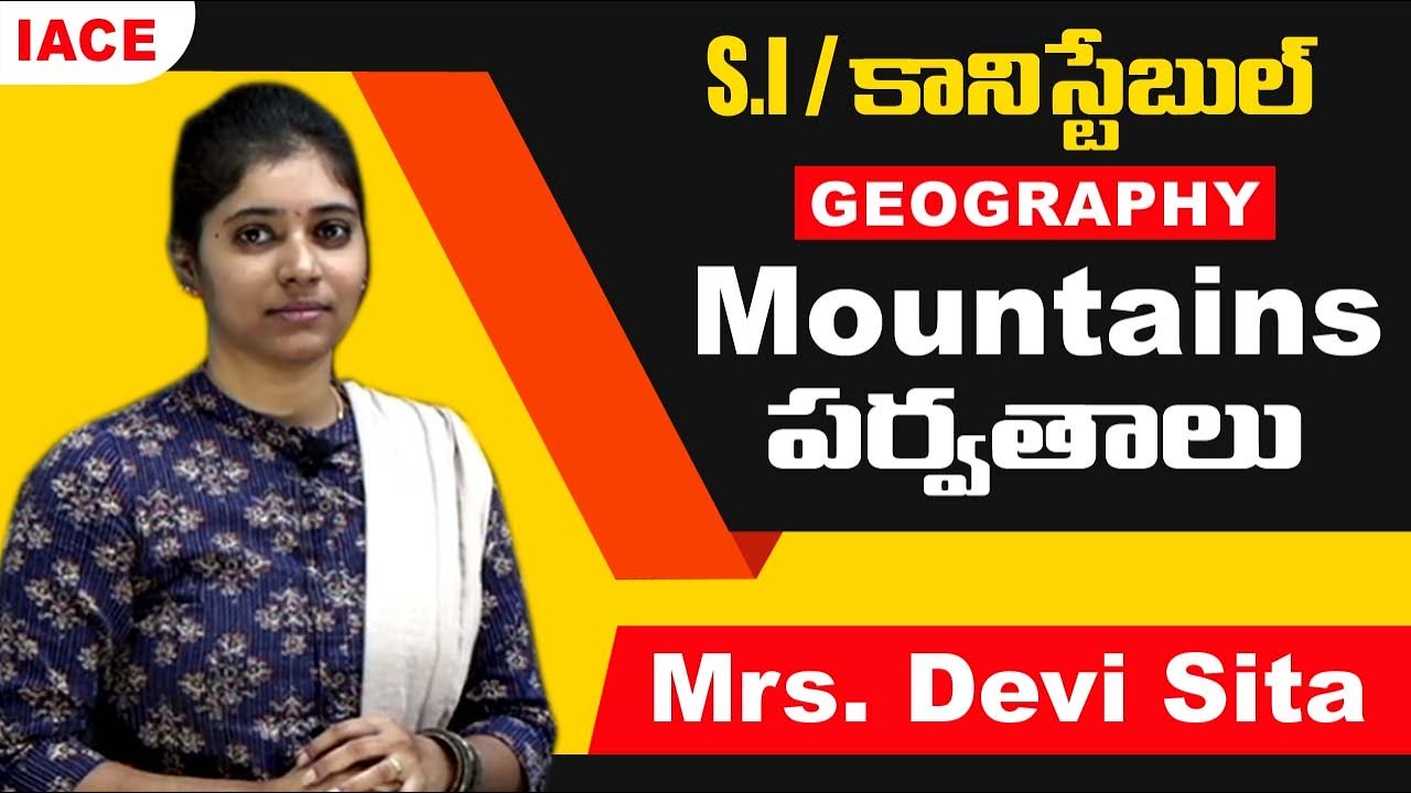 SI / కానిస్టేబుల్ | భూగోళశాస్త్రం - పర్వతాలు (Mountains) | Geography with Maps | IACE