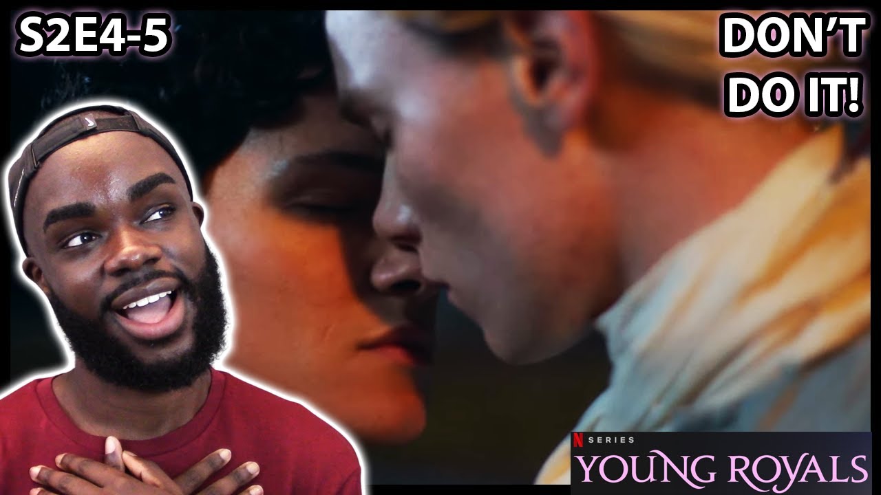 HERE WE GO AGAIN! YOUNG ROYALS SEASON 2 EPISODE 4 & 5 REACTION!