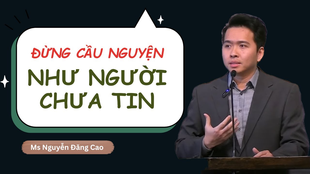 ĐỪNG CẦU NGUYỆN NHƯ NGƯỜI CHƯA TIN